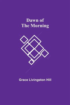 Dawn of the Morning - Livingston Hill, Grace