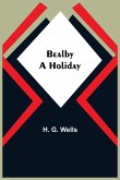 Bealby; A Holiday Bealby; A Holiday