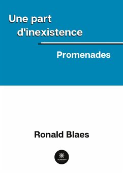 Une part d'inexistence: Promenades - Blaes, Ronald