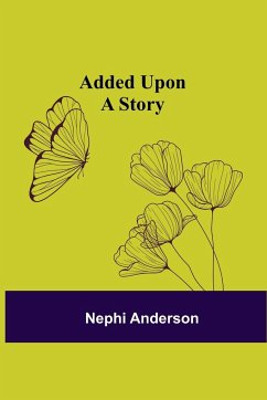 Added Upon; A Story - Anderson, Nephi