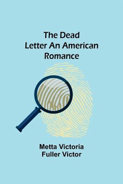 The Dead Letter An American Romance - Victoria Fuller Victor, Metta