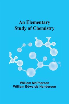 An Elementary Study of Chemistry - Mcpherson, William