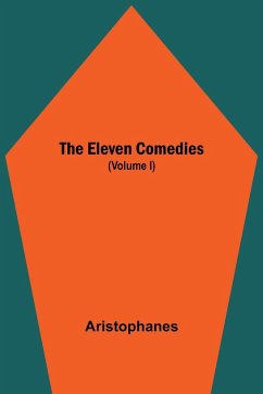 The Eleven Comedies (Volume I) - Aristophanes