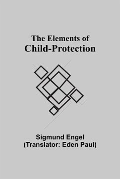 The Elements of Child-protection - Engel, Sigmund