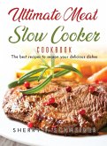 Ultimate Meat Slow Cooker Cookbook