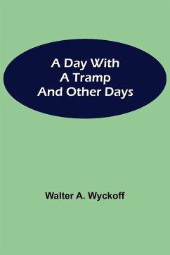 A Day with a Tramp and other days - A. Wyckoff, Walter