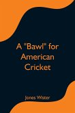 A &quote;Bawl&quote; for American Cricket