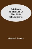 Additions to the List of the Birds of Louisiana