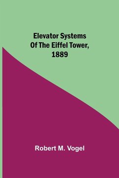 Elevator Systems of the Eiffel Tower, 1889 - M. Vogel, Robert
