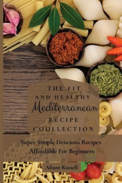 The Fit and Healthy Mediterranean Recipe Collection - Russell, Alison