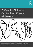 A Concise Guide to Continuity of Care in Midwifery (eBook, ePUB)