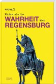 Nichts als die Wahrheit über Regensburg (eBook, ePUB)