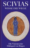 Scivias - Wisse die Wege: Die Visionen der Hildegard von Bingen (eBook, ePUB)
