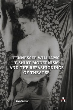 Tennessee Williams, T-shirt Modernism and the Refashionings of Theater (eBook, ePUB) - Gontarski, S. E.