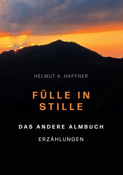 Fülle in Stille. Das andere Almbuch (eBook, ePUB) Fülle in Stille. Das andere Almbuch (eBook, ePUB)
