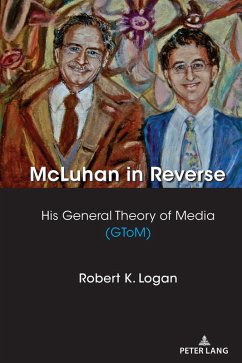 McLuhan in Reverse (eBook, ePUB) - Logan, Robert K.