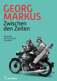 Zwischen den Zeiten (eBook, ePUB) - Markus, Georg