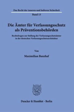 Die Ämter für Verfassungsschutz als Präventionsbehörden. - Banzhaf, Maximilian