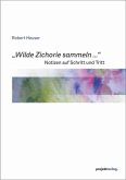"Wilde Zichorie sammeln ..." "Wilde Zichorie sammeln ..."