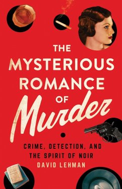 The Mysterious Romance of Murder (eBook, ePUB) - Lehman, David