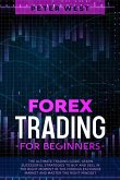 Forex Trading for Beginners: The Ultimate Trading Guide. Learn Successful Strategies to Buy and Sell in the Right Moment in the Foreign Exchange Market and Master the Right Mindset. (eBook, ePUB)