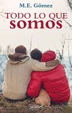 Todo lo que somos (eBook, ePUB)