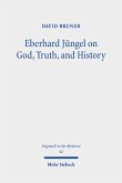 Eberhard Jüngel on God, Truth, and History