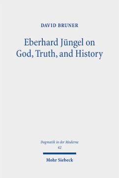 Eberhard Jüngel on God, Truth, and History - Bruner, David Eberhard Jüngel on God, Truth, and History - Bruner, David