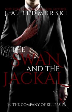 The Swan and the Jackal (In the Company of Killers, #3) (eBook, ePUB) - Redmerski, J. A.