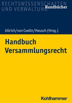 Handbuch Versammlungsrecht (eBook, ePUB) - Ullrich, Norbert; Heusch, Andreas; Lorenz, Jana; Wernthaler, Michael; Jitschin, Oliver; Schott, Peggy; Boesenberg, Isabel Nina; Coelln, Christian Von