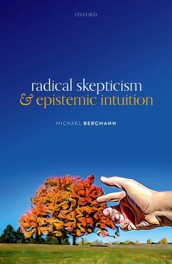 Radical Skepticism and Epistemic Intuition (eBook, PDF) - Bergmann, Michael