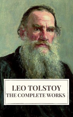 Leo Tolstoy: The Complete Works (eBook, ePUB) - Tolstoy, Leo; Icarsus