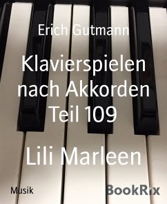 Klavierspielen nach Akkorden Teil 109 (eBook, ePUB) - Gutmann, Erich
