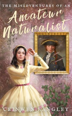The Misadventures of an Amateur Naturalist (Celeste Rossan, #1) (eBook, ePUB) - Langley, Ceinwen