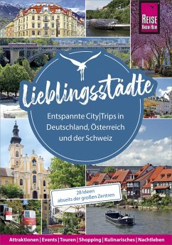 Lieblingsstädte - Entspannte CityTrips in Deutschland, Österreich und der Schweiz: 28 Ideen abseits der großen Zentren (eBook, PDF)