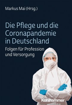 Die Pflege und die Coronapandemie in Deutschland (eBook, ePUB)