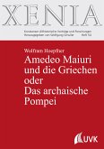 Amedeo Maiuri und die Griechen oder Das archaische Pompei (eBook, PDF)