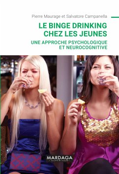 Le binge drinking chez les jeunes (eBook, ePUB) - Campanella, Salvatore; Maurage, Pierre