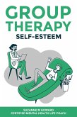 Group Therapy Self-Esteem (eBook, ePUB) Group Therapy Self-Esteem (eBook, ePUB)
