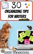 30 Organizing Tips For Writers (Writing... - Bild 1