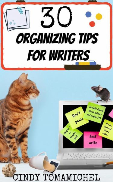 30 Organizing Tips For Writers (Writing Organization, #2) (eBook, ePUB) 30 Organizing Tips For Writers (Writing Organization, #2) (eBook, ePUB)