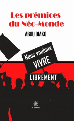 Les prémices du Néo-Monde (eBook, ePUB) - Diako, Abou