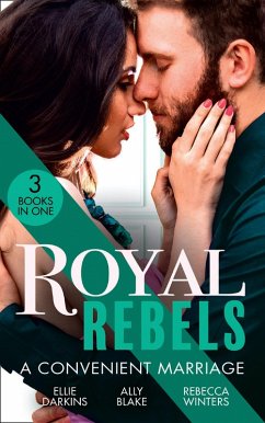 Royal Rebels: A Convenient Marriage: Falling for the Rebel Princess / Amber and the Rogue Prince / Expecting the Prince's Baby (eBook, ePUB) - Darkins, Ellie; Blake, Ally; Winters, Rebecca