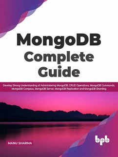 MongoDB Complete Guide (eBook, ePUB) - Sharma, Manu