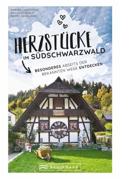 Herzstücke im Südschwarzwald (eBook, ePUB) - Eckerle, Nadja; Schoenen, Daniel; Landwehr, Marion