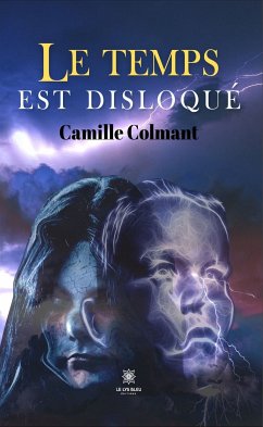 Le temps est disloqué (eBook, ePUB) - Colmant, Camille