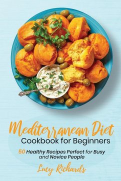 Mediterranean Diet Cookbook for Beginners - Richards, Lucy