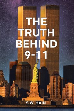 The Truth Behind 9-11 - Hain, S. W.