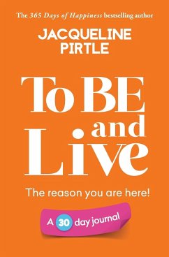 To BE and Live - The reason you are here - Pirtle, Jacqueline