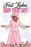 First Ladies, Own Your Day!